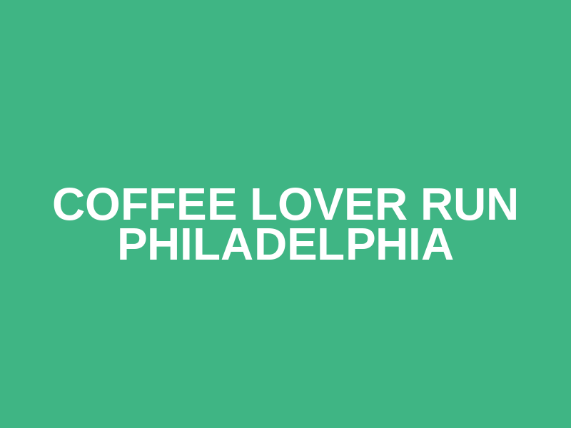 Coffee Lover Run PHILADELPHIA Logo