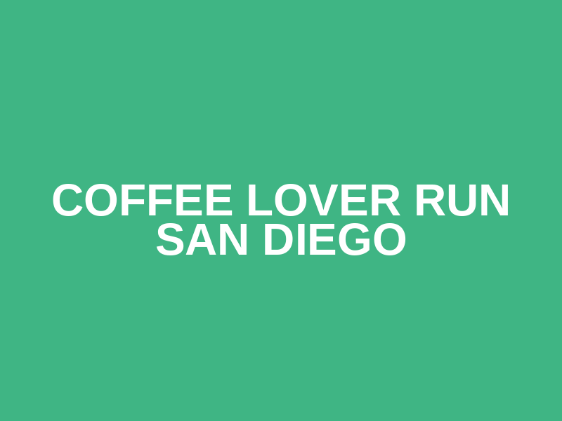 Coffee Lover Run SAN DIEGO Logo