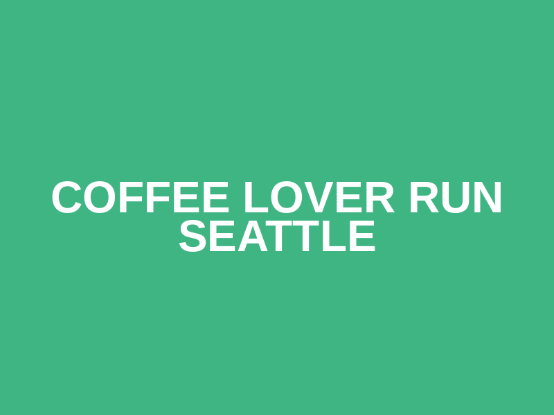 Coffee Lover Run SEATTLE Logo