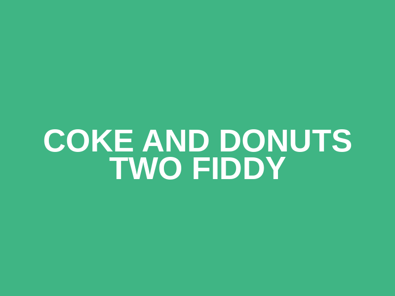 Coke and Donuts Two Fiddy Logo