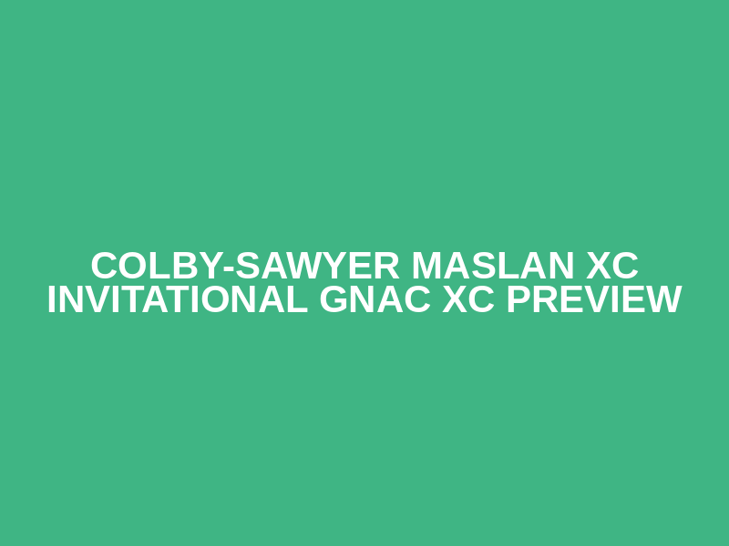 Colby-Sawyer Maslan XC Invitational GNAC XC Preview Logo