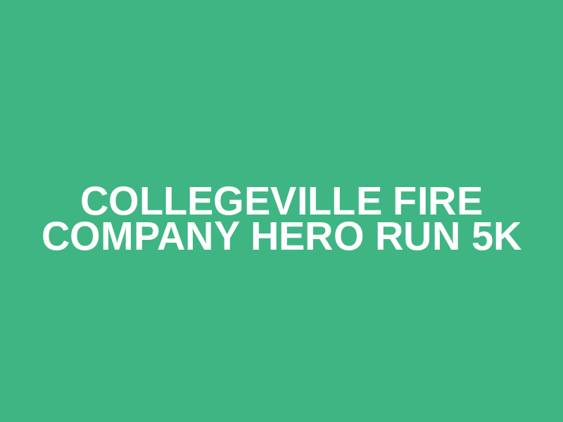 Collegeville Fire Company Hero Run 5K Logo