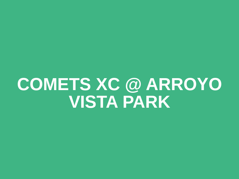Comets XC @ Arroyo Vista Park Logo