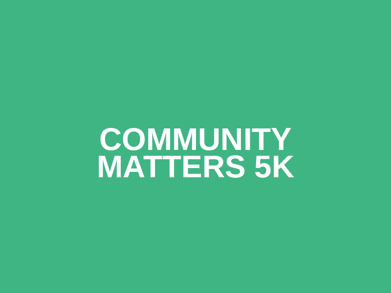 Community Matters 5K