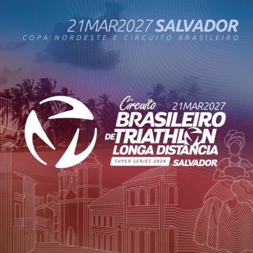 COPA NORDESTE E CIRCUITO BRASILEIRO LONGA DISTÂNCIA 2027 - ETAPA SALVADOR