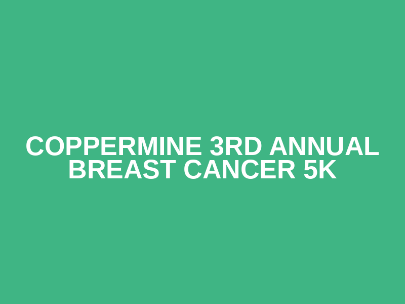 Coppermine 3rd Annual Breast Cancer 5K Logo