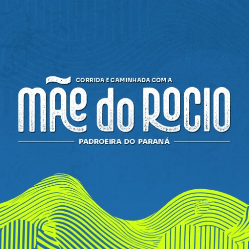 CORRIDA E CAMINHADA COM A MÃE DO ROCIO - PADROEIRA DO PARANÁ