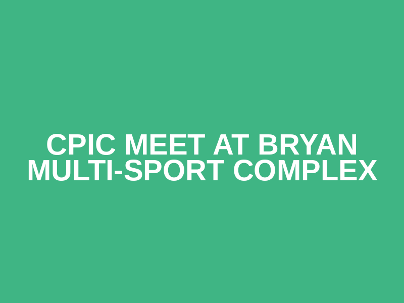 CPIC Meet at Bryan Multi-Sport Complex Logo
