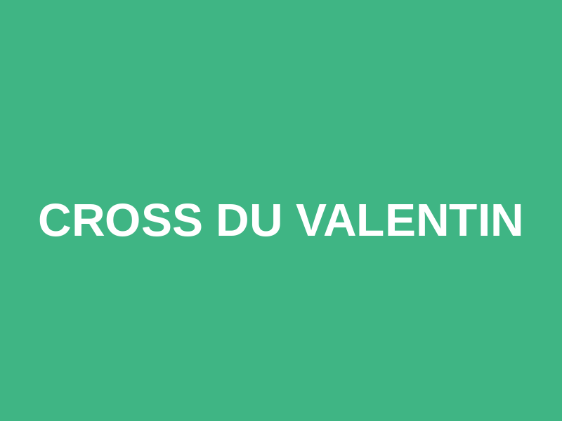 Cross du Valentin