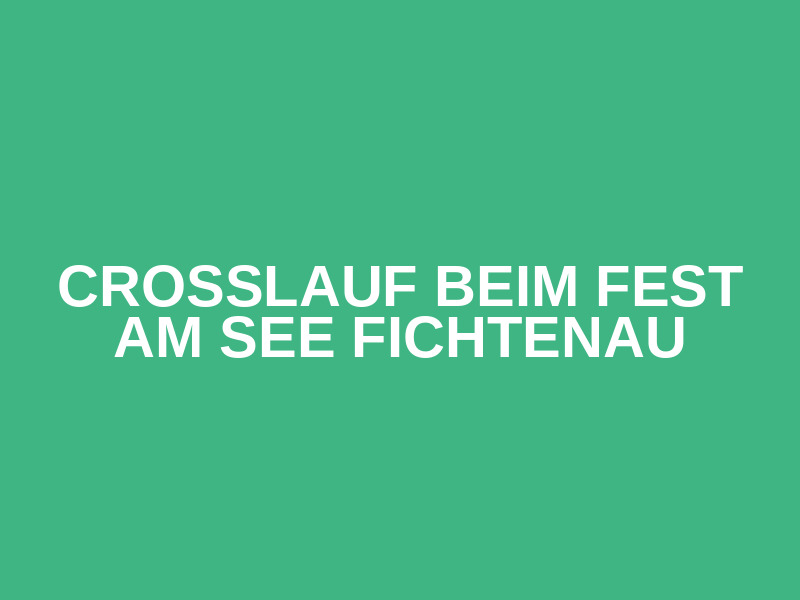 Crosslauf beim Fest am See Fichtenau