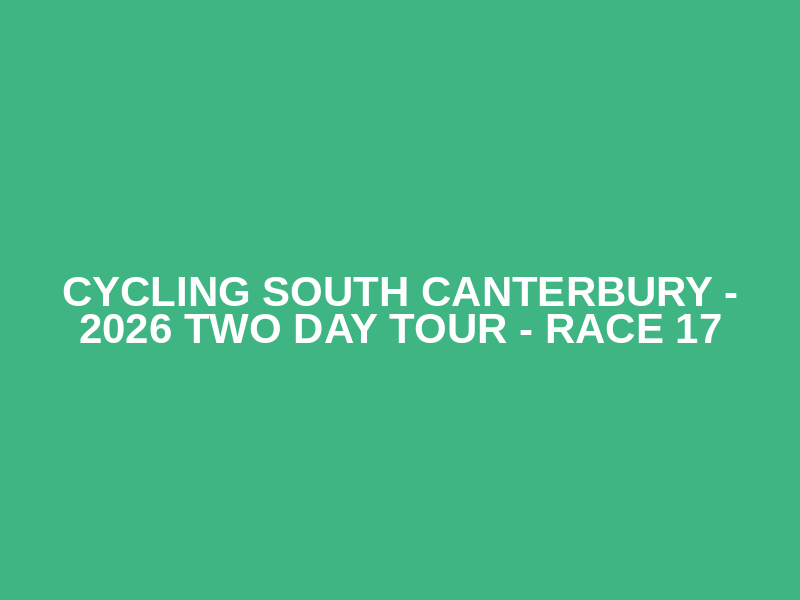 Cycling South Canterbury - 2026 Two Day Tour - Race 17 Logo