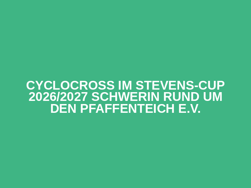 CycloCross im STEVENS-Cup 2026/2027  Schwerin     Rund um den Pfaffenteich e.V. Logo
