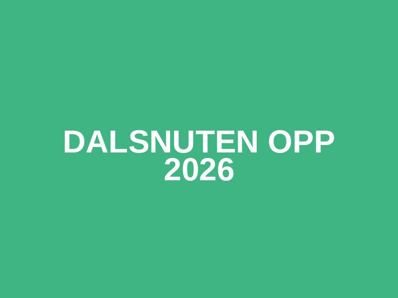 Dalsnuten Opp 2026