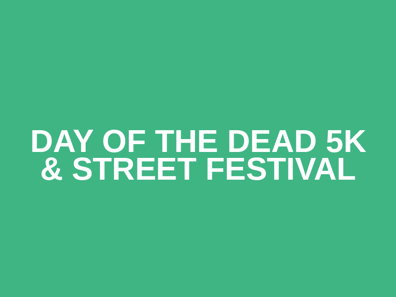 Day of the Dead 5k & Street Festival Logo