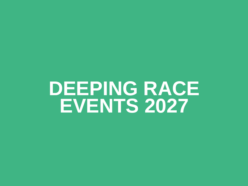 Deeping Race Events 2027
