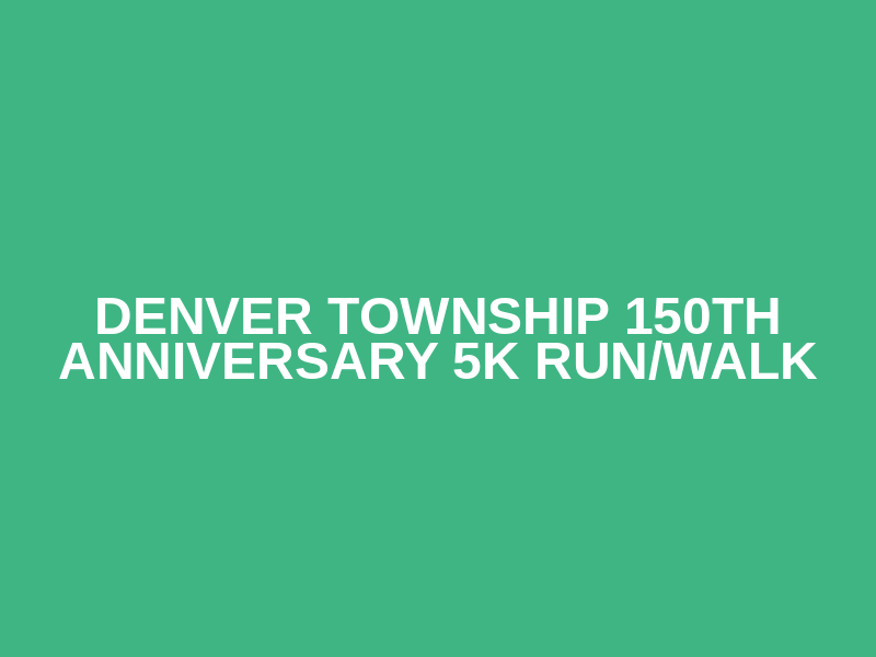 Denver Township 150th Anniversary 5K Run/Walk Logo