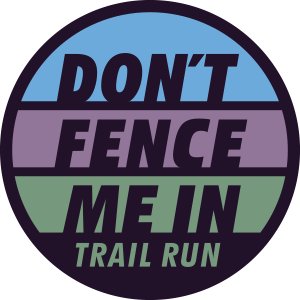 DON’T FENCE ME IN TRAIL RUN Logo