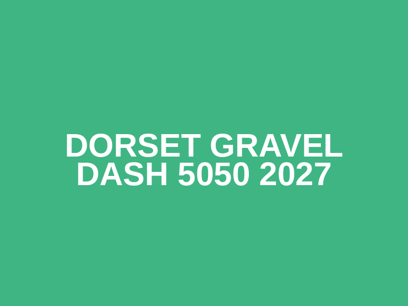 Dorset Gravel Dash 5050 2027 Logo