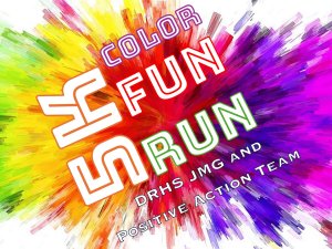 DRHS JMG & Positive Action Team - 5k Color Fun Run/Walk