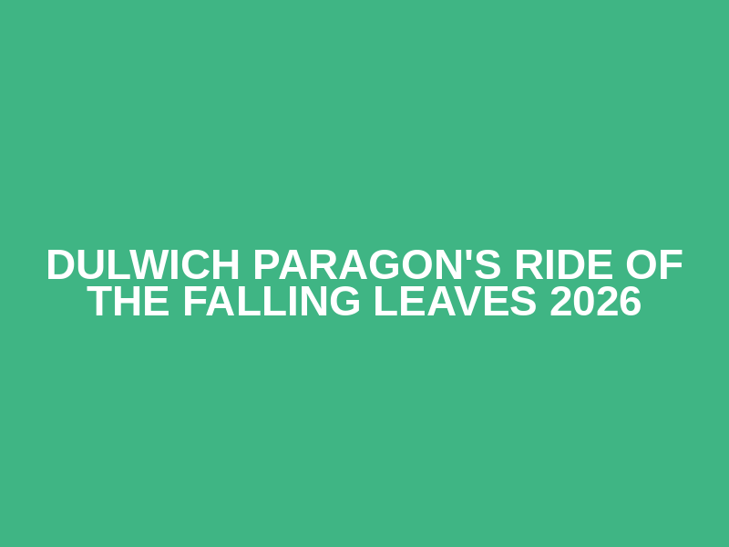 Dulwich Paragon's Ride of the Falling Leaves 2026 Logo