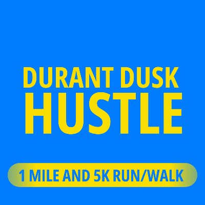 Durant Dusk Hustle 1 Mile and 5K Run/walk