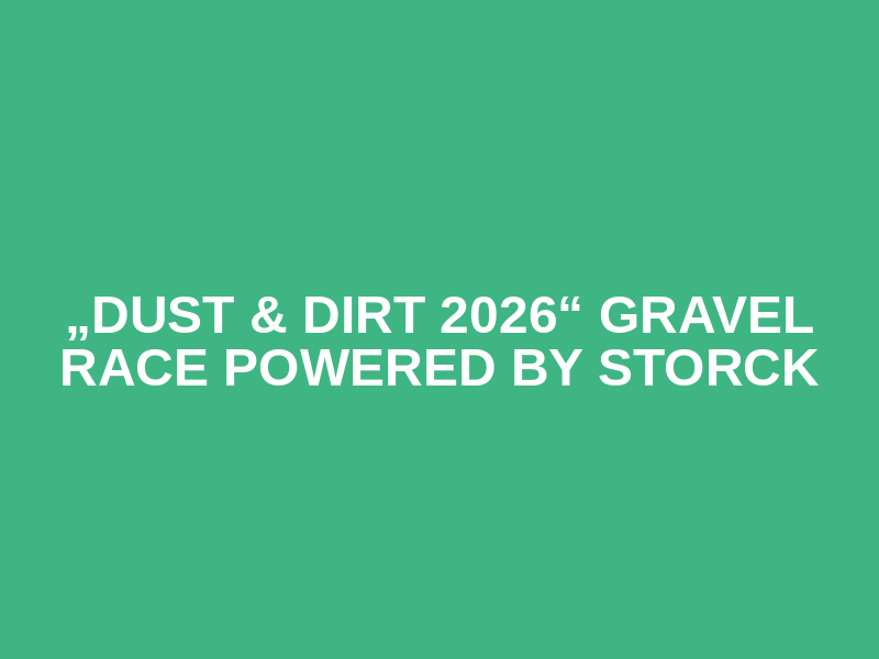 „Dust & Dirt 2026“ Gravel Race powered by STORCK Logo