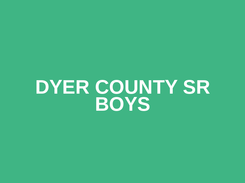 Dyer County Sr Boys
