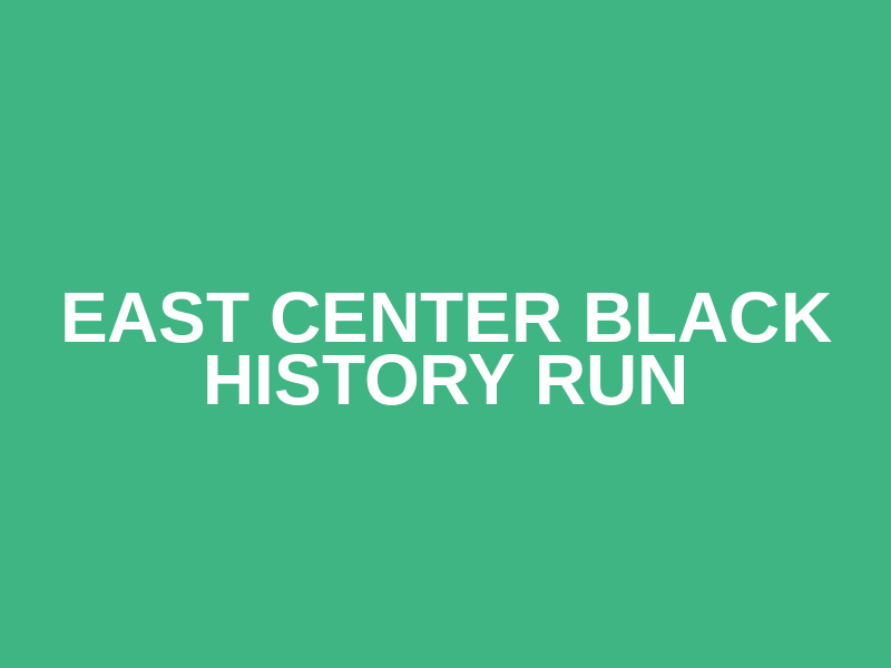 East Center Black History Run