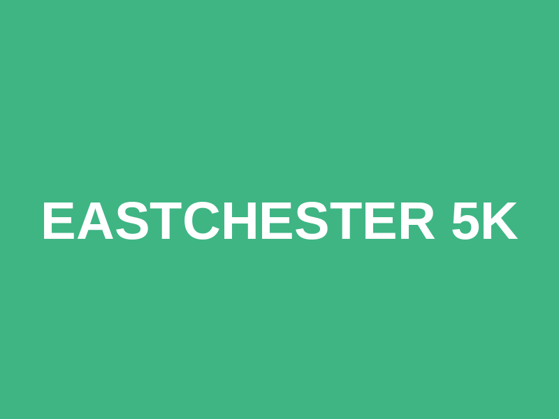 Eastchester 5K