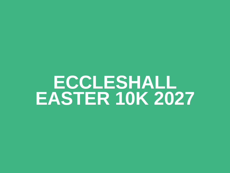 Eccleshall Easter 10k 2027