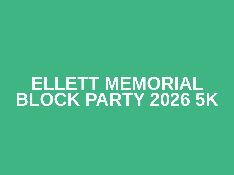 Ellett Memorial Block Party 2026 5k