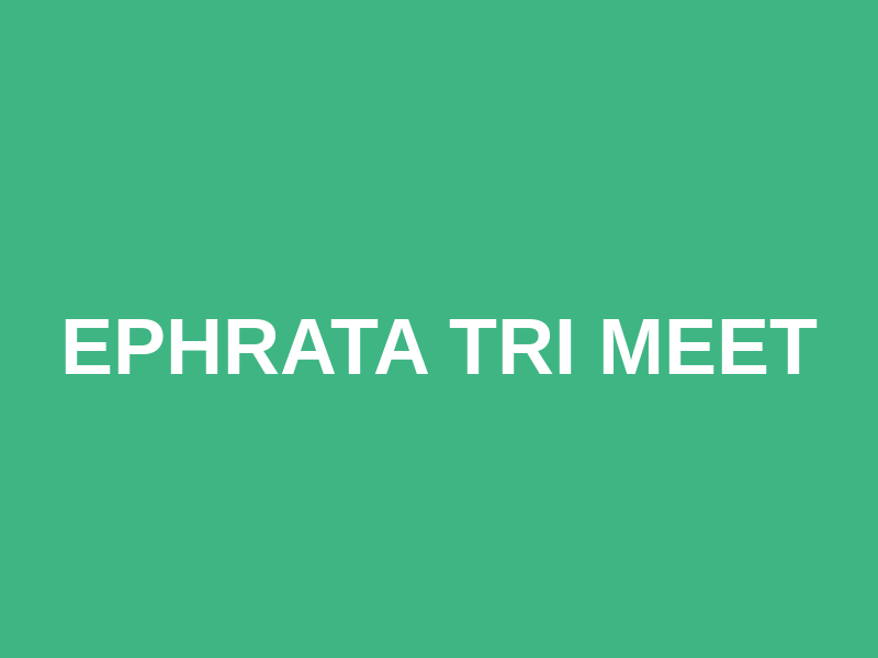 Ephrata Tri Meet