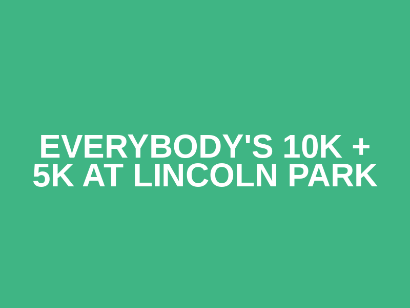 Everybody's 10K + 5K at Lincoln Park Logo