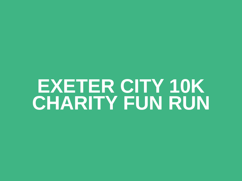 Exeter City 10K Charity Fun Run