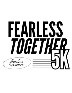 Fearless Together Walk/Run 5K