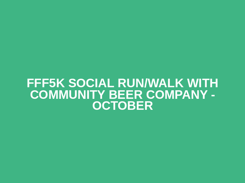 FFF5K Social Run/Walk with Community Beer Company - October Logo