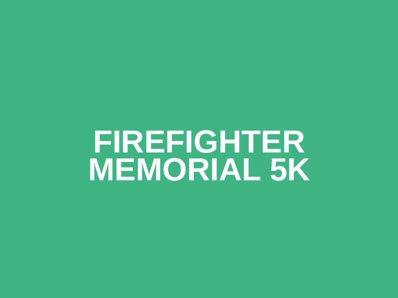 Firefighter Memorial 5K