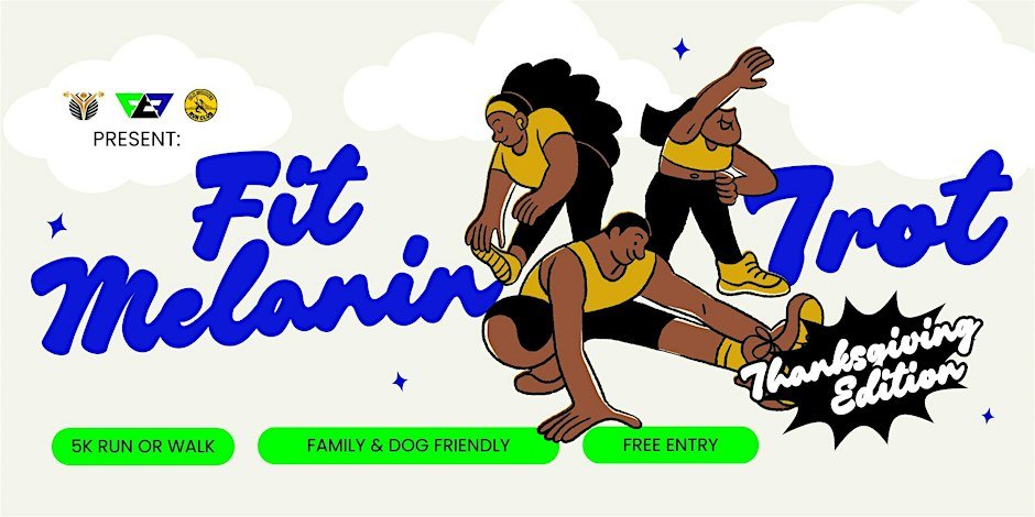 Fit Melanin Trot: Thanksgiving Edition ROUND 2!