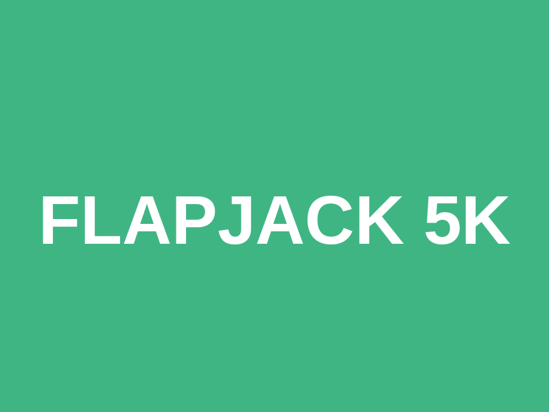 Flapjack 5K