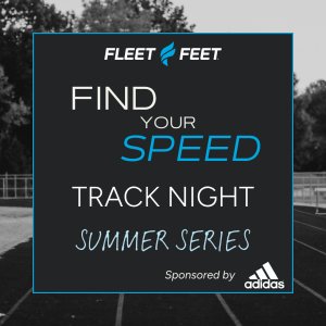 Fleet Feet’s Find Your Speed Track Night Summer Series