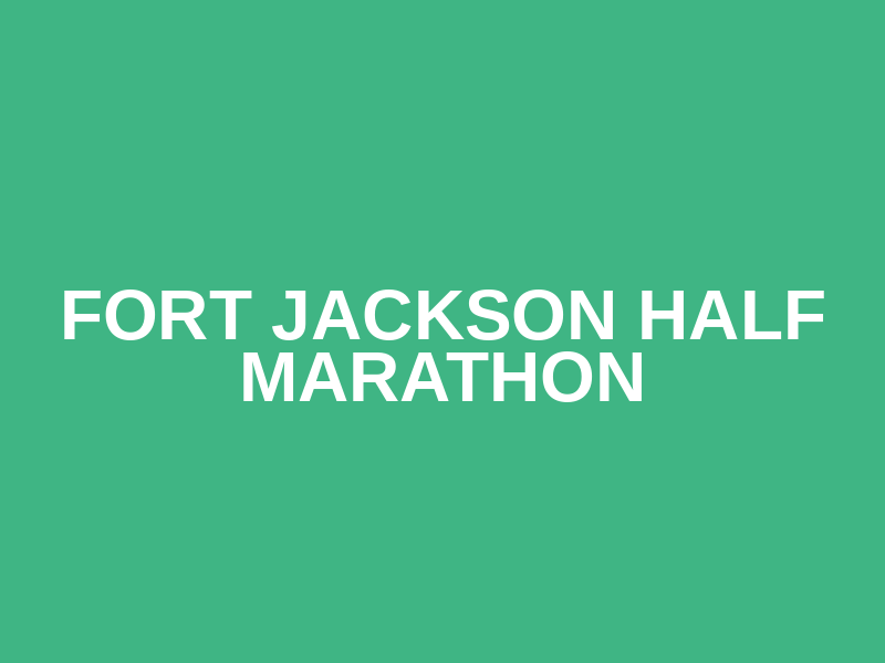 Fort Jackson Half Marathon