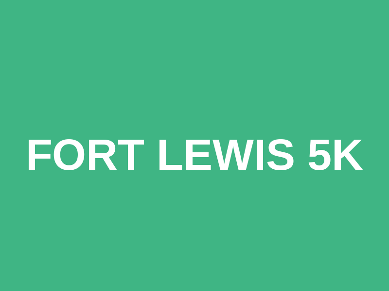 Fort Lewis 5K