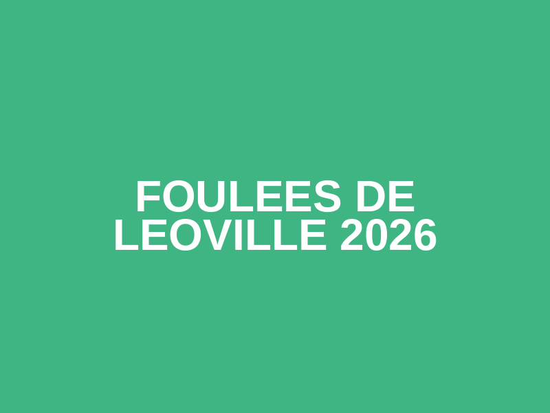FOULEES DE LEOVILLE 2026