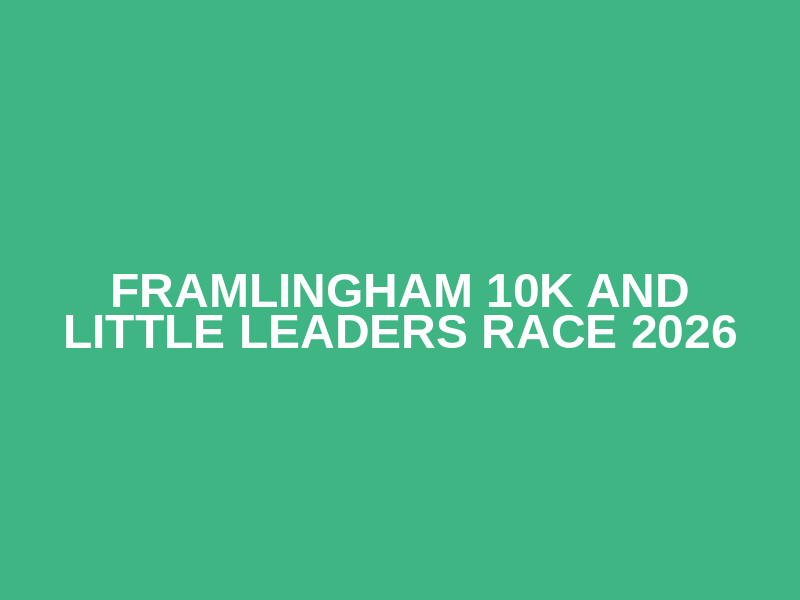 Framlingham 10K and Little Leaders Race 2026