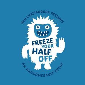 Freeze Your Half Off, An Awesomesauce Event presented by Run Chattanooga