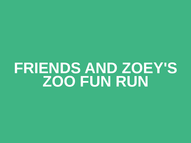 Friends and Zoey's Zoo Fun Run Logo