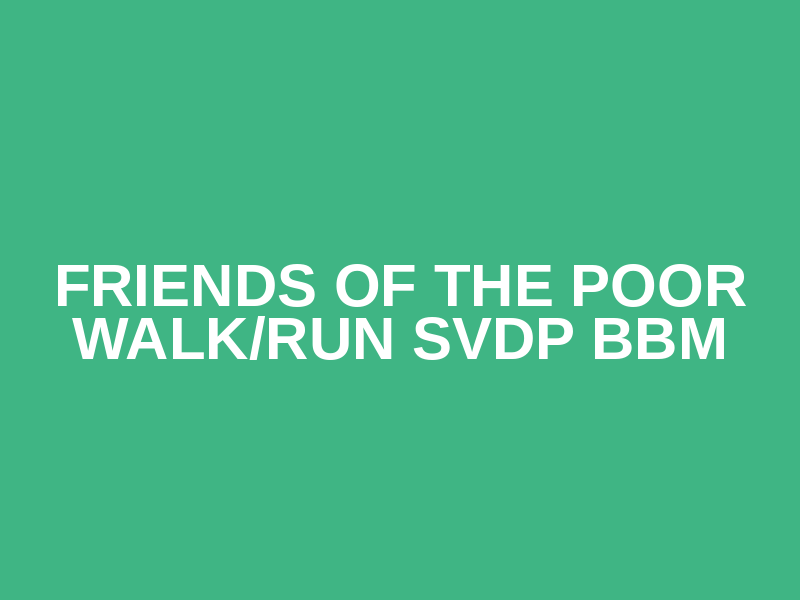 Friends of the Poor Walk/Run SVDP BBM Logo