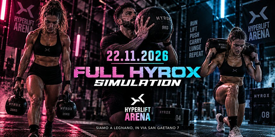 FULL HYROX SIMULATION -  DOMENICA 22 NOVEMBRE  2026 - HYPERLIFT Arena