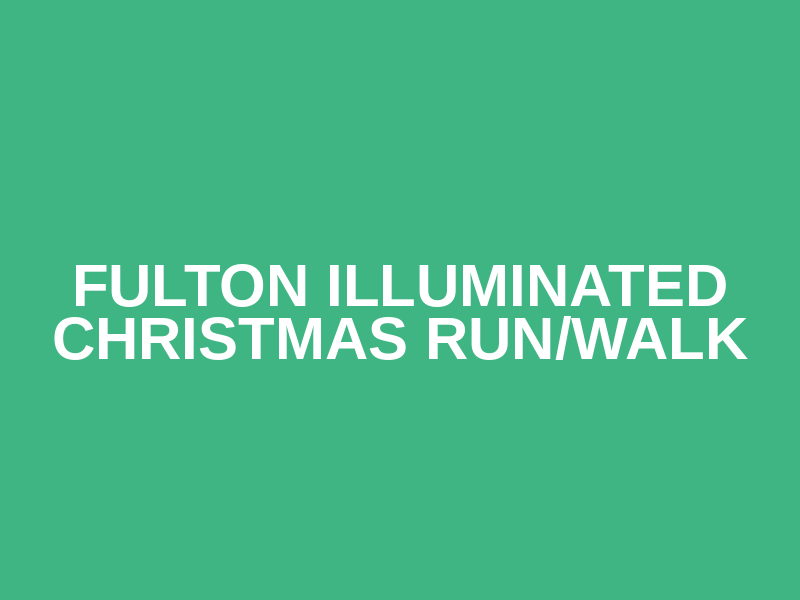 Fulton Illuminated Christmas Run/Walk Logo