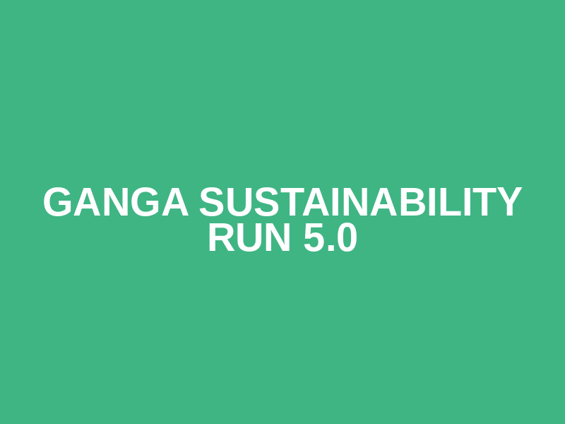 Ganga Sustainability Run 5.0